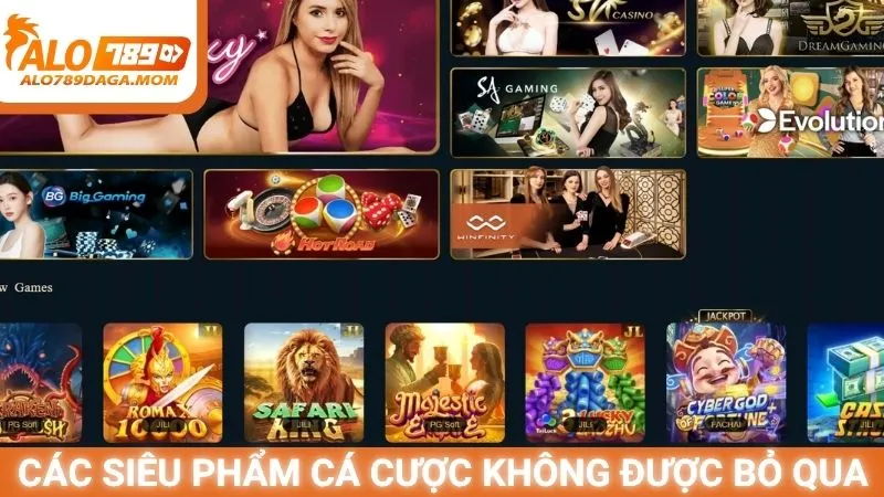 Các siêu phẩm cá cược không được bỏ qua tại Alo789