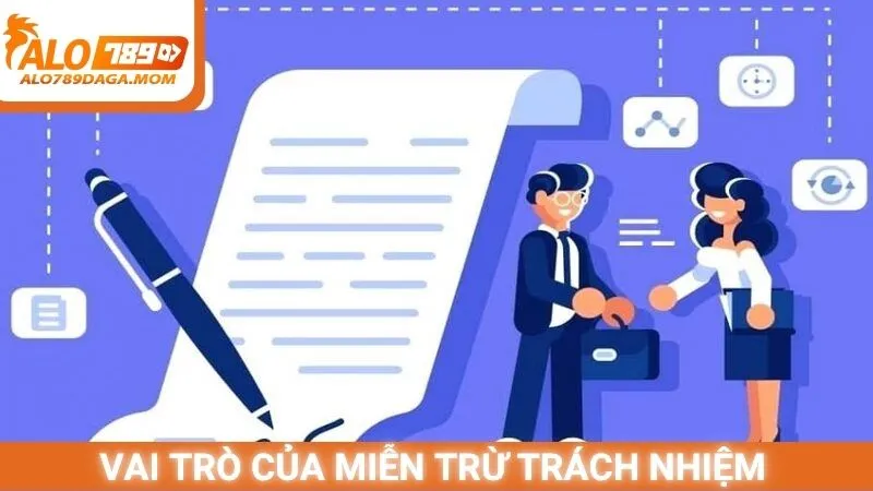 Vai trò của điều khoản miễn trừ trách nhiệm